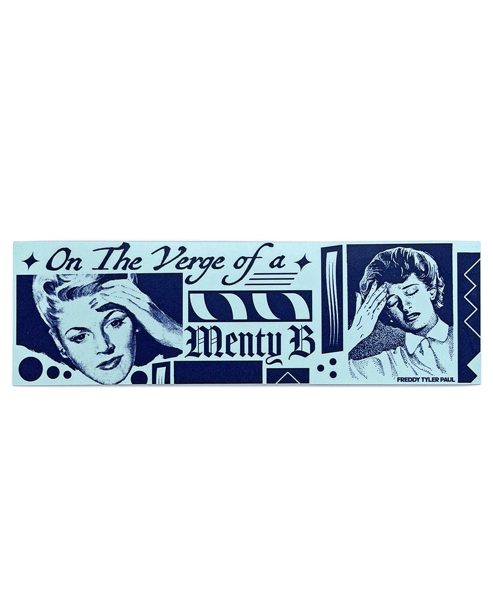 Menty B Bumper Sticker-Freddy Tyler Paul-Strange Ways