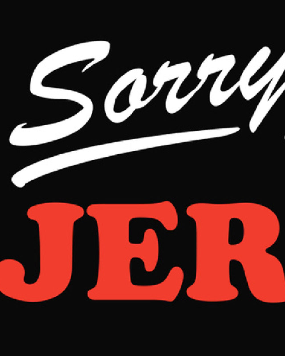 Sorry We're Jerks Art Print (8" x 12")-Stay Gold Ant-Strange Ways