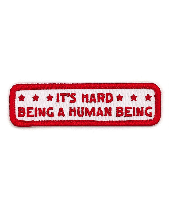 It's Hard Being A Human Being Patch-SheeleyCo-Strange Ways