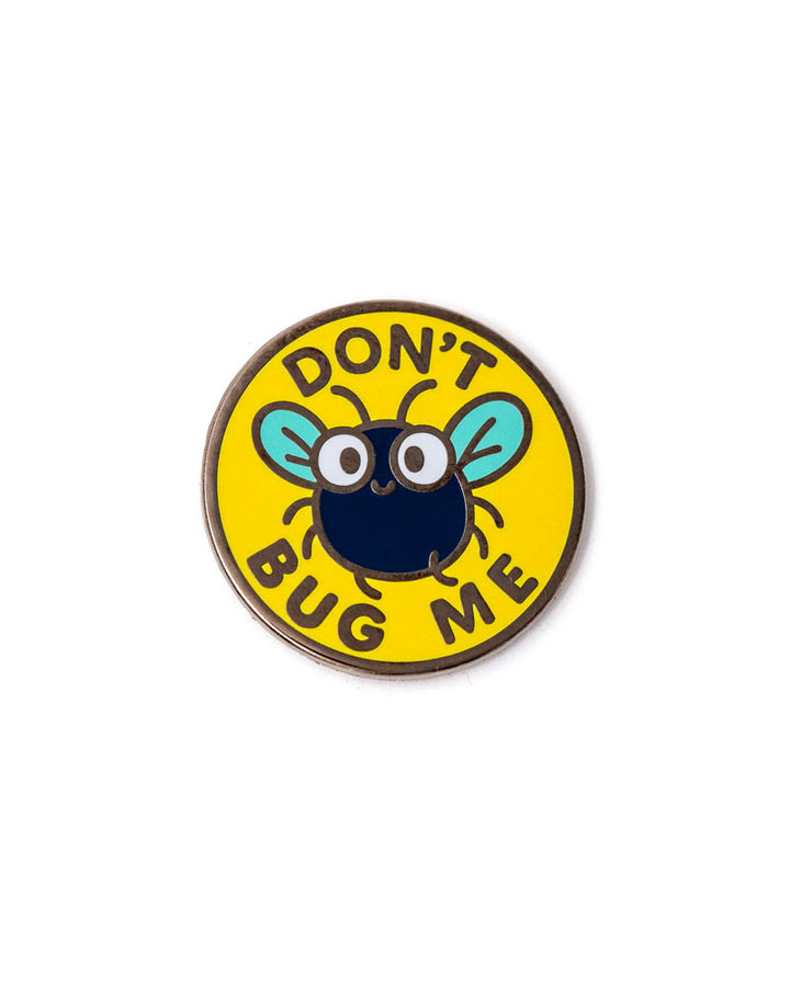 Don't Bug Me Pin-These Are Things-Strange Ways