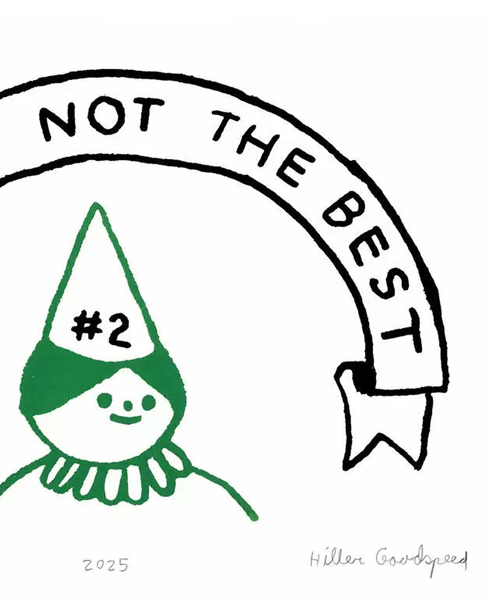 Good But Not The Best Screenprinted Art Print (8" x 10") - Limited Edition-Hiller Goodspeed-Strange Ways