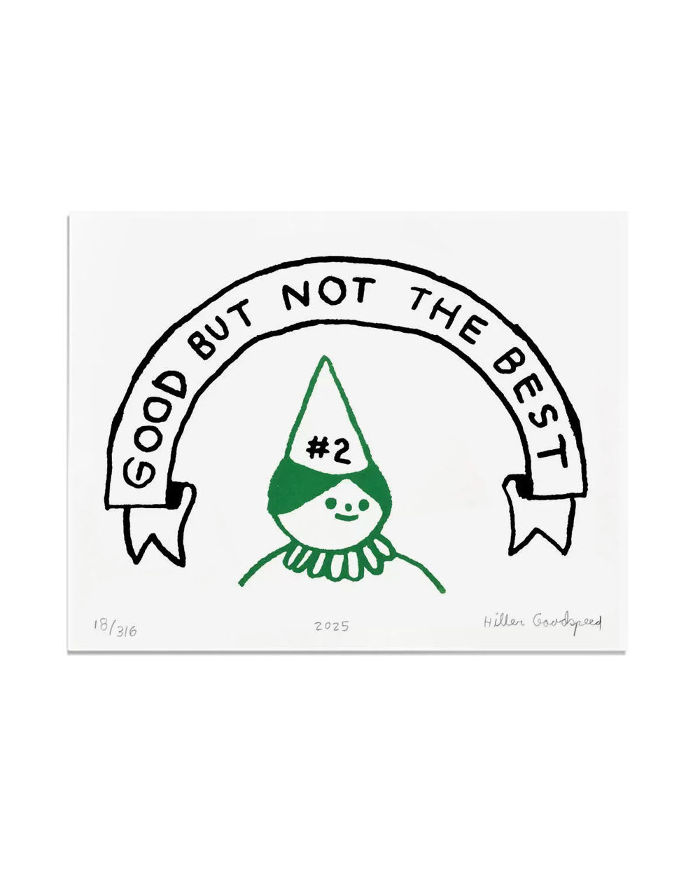 Good But Not The Best Screenprinted Art Print (8" x 10") - Limited Edition-Hiller Goodspeed-Strange Ways