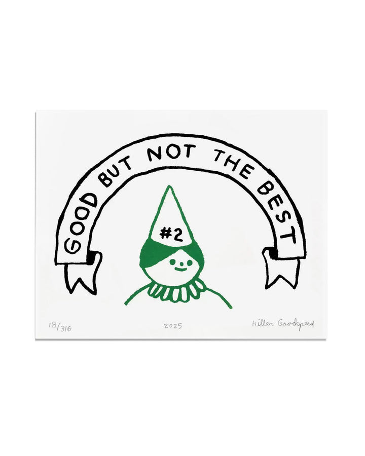 Good But Not The Best Screenprinted Art Print (8" x 10") - Limited Edition-Hiller Goodspeed-Strange Ways