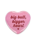 Big Butt, Bigger Heart Heart-Shaped Big Pinback Button-Krystan Saint Cat-Strange Ways