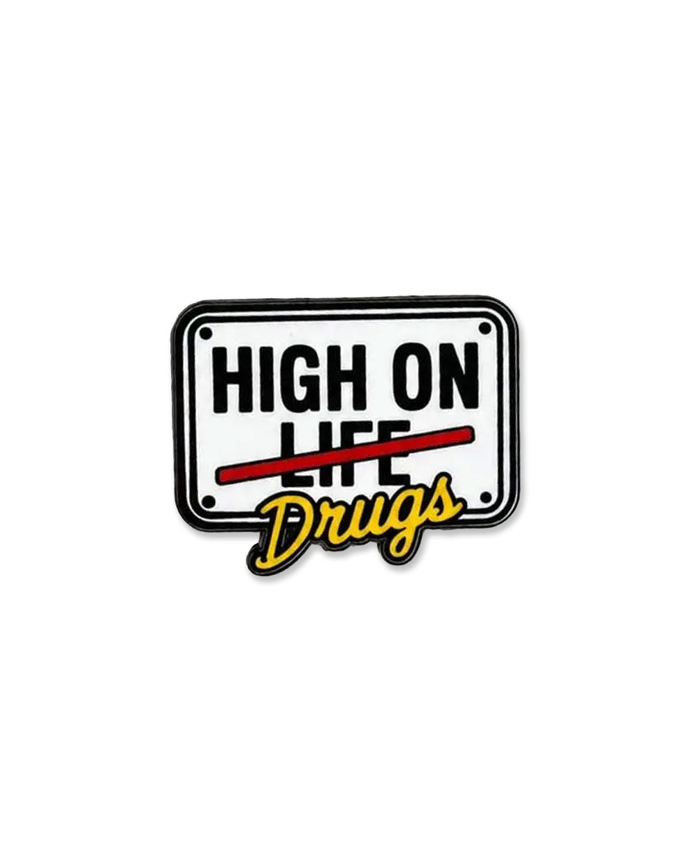 High On L̶i̶f̶e̶ Drugs Pin