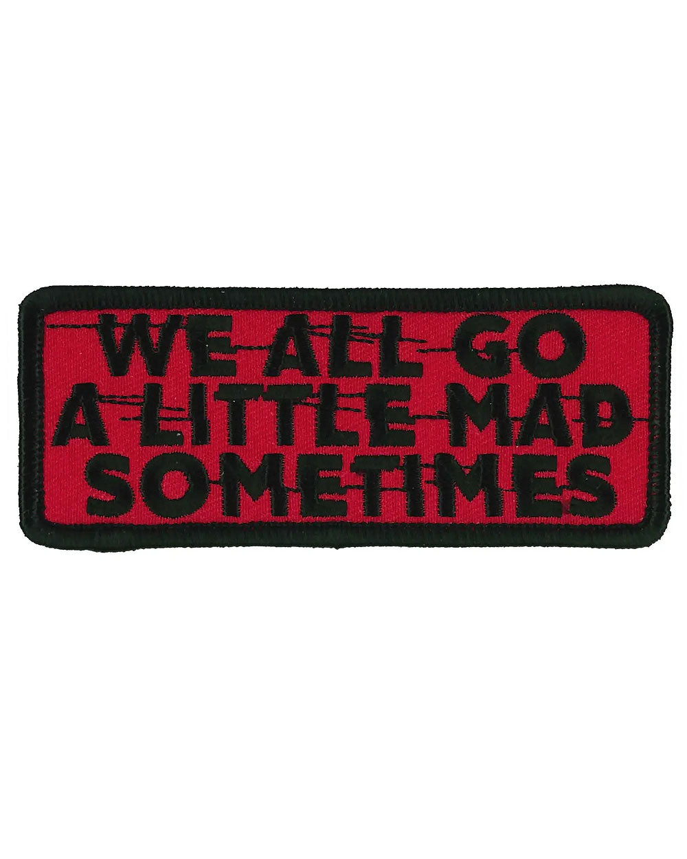 We All Go A Little Mad Sometimes Patch-Hot Leathers-Strange Ways