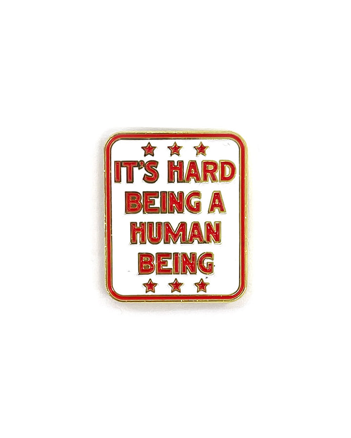 It's Hard Being A Human Being Pin-SheeleyCo-Strange Ways