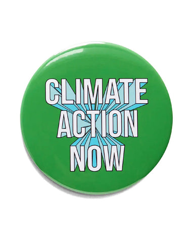 Climate Action Now X-Large Pinback Button