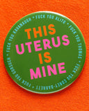 This Uterus Is Mine X-Large Pinback Button-Word For Word Factory-Strange Ways