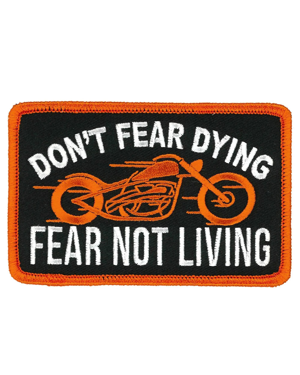 Don't Fear Dying, Fear Not Living Motorcycle Patch-Hot Leathers-Strange Ways