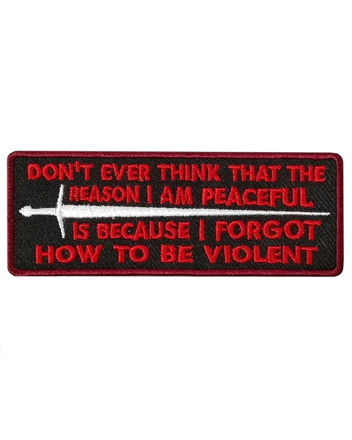 I Am Peaceful, Not Because I Forgot How To Be Violent Patch-Hot Leathers-Strange Ways