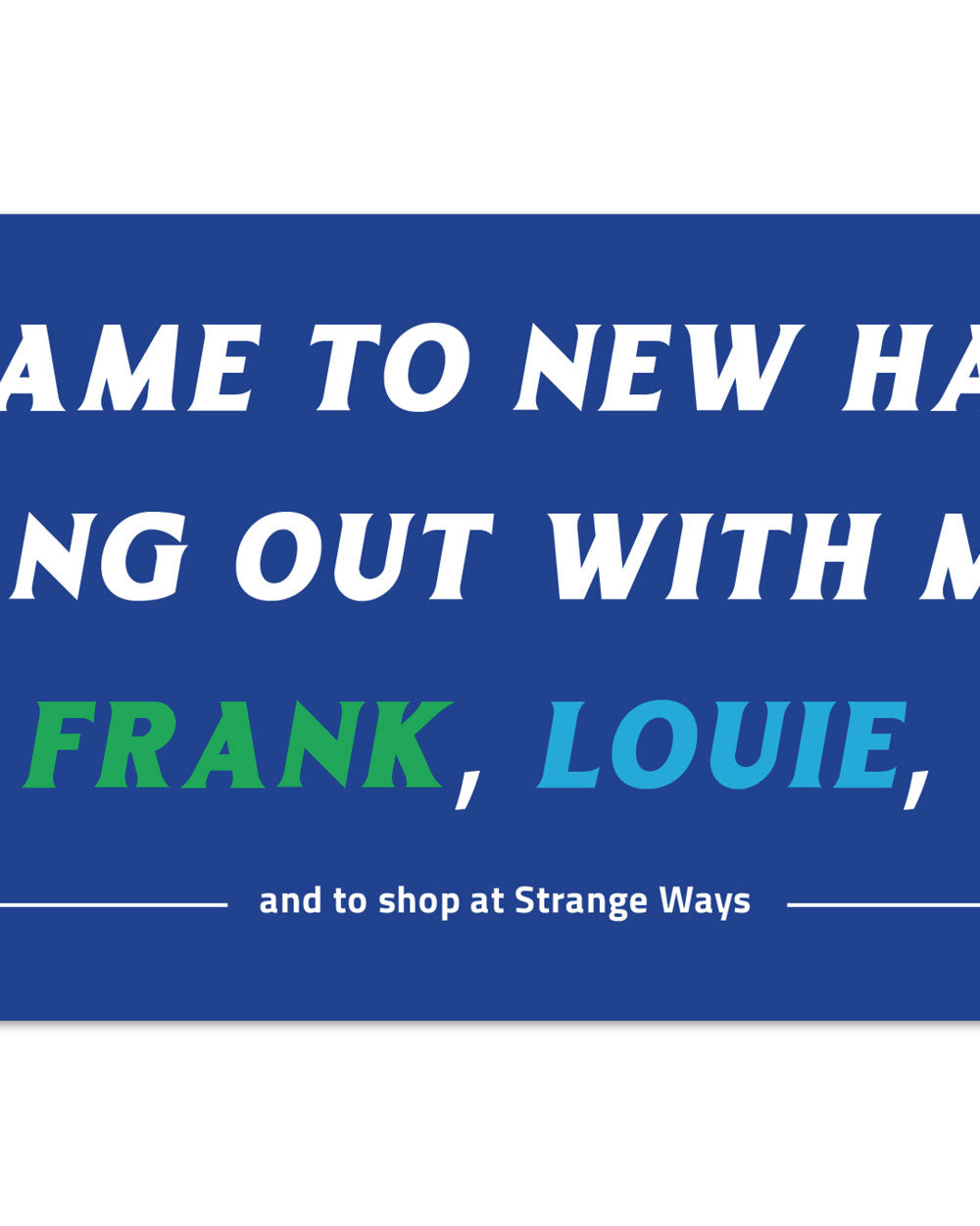 New Haven Pals Bumper Sticker-Strange Ways-Strange Ways