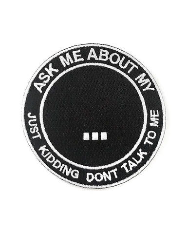 Ask Me About My... Patch