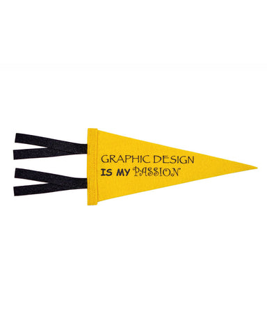 Graphic Design Is My Passion Mini Pennant