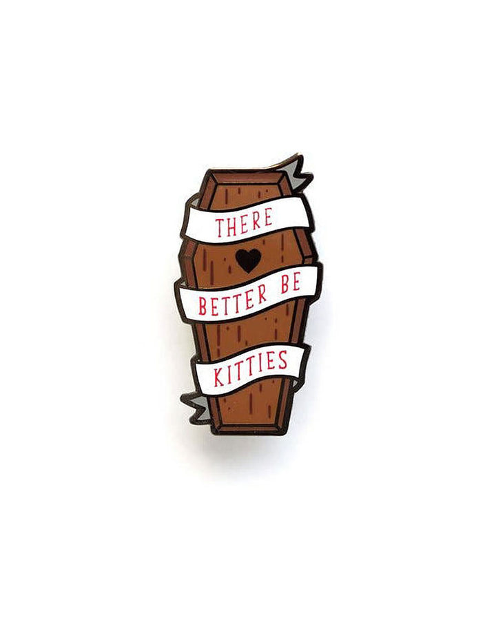 Better Be Kitties Coffin Pin-LuxCups Creative-Strange Ways