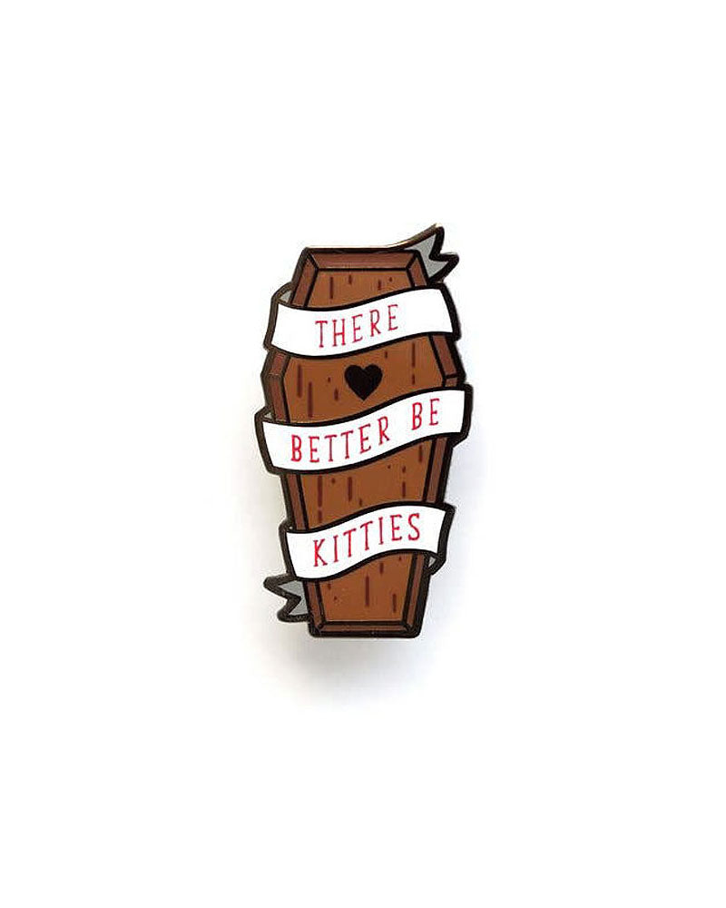 Better Be Kitties Coffin Pin-LuxCups Creative-Strange Ways