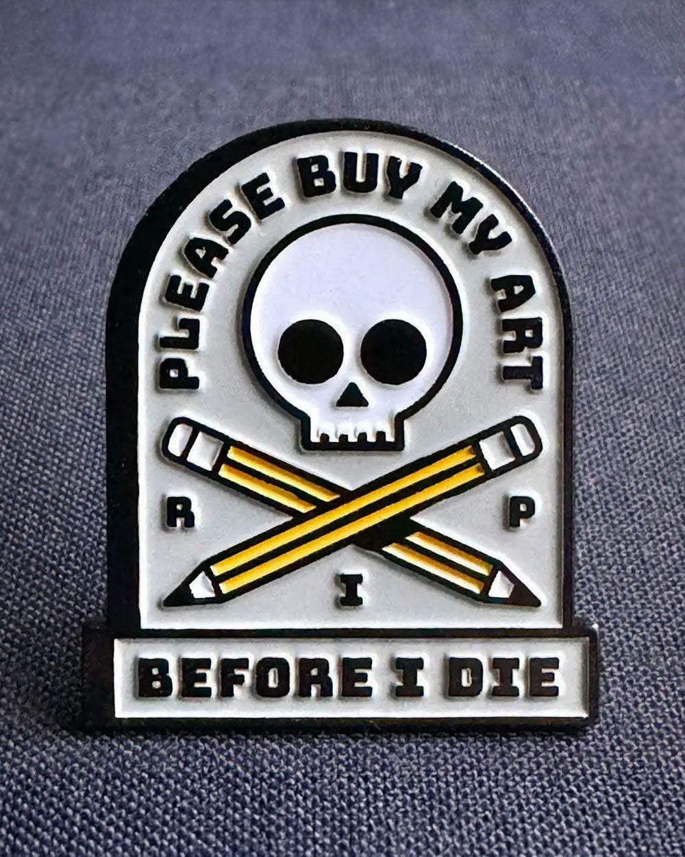 Please Buy My Art Before I Die Pin-MacGuffin Goods-Strange Ways