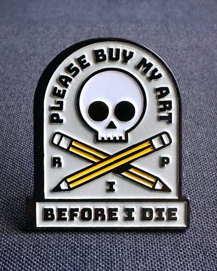 Please Buy My Art Before I Die Pin-MacGuffin Goods-Strange Ways