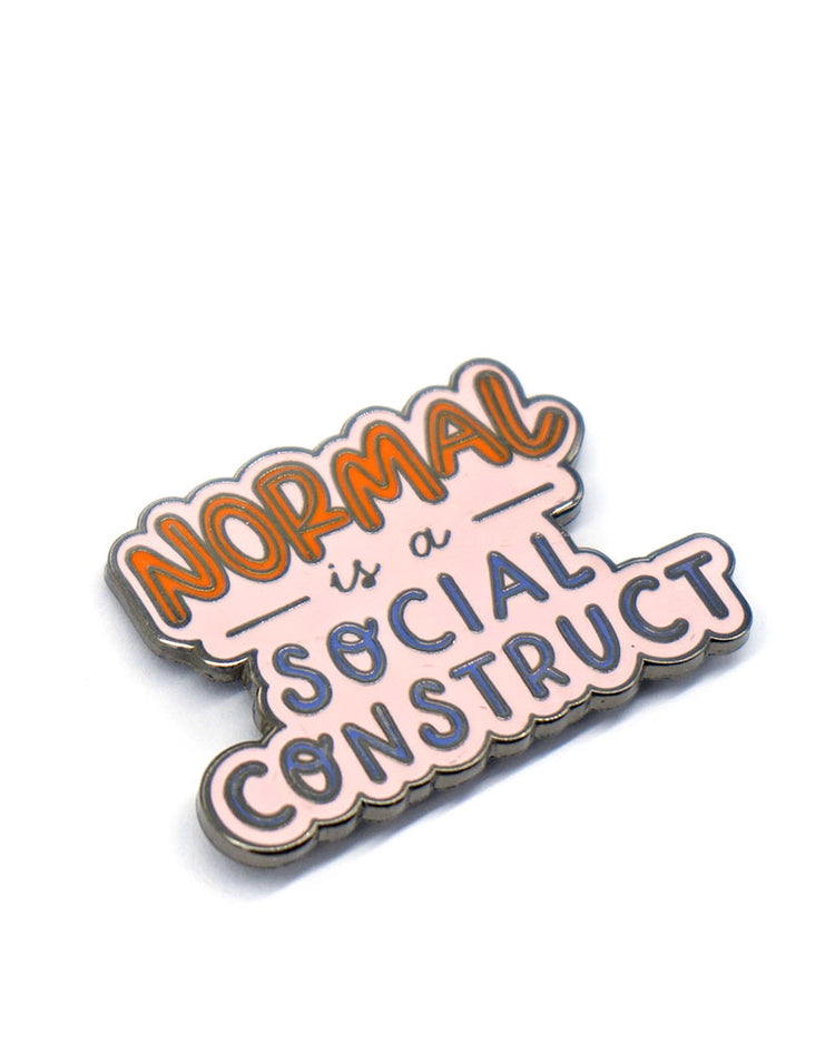 Normal Is A Social Construct Pin
