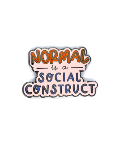 Normal Is A Social Construct Pin