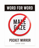 Anti Male Gaze Pocket Mirror-Word For Word Factory-Strange Ways