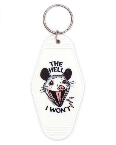 Hell I Won't Possum Keychain