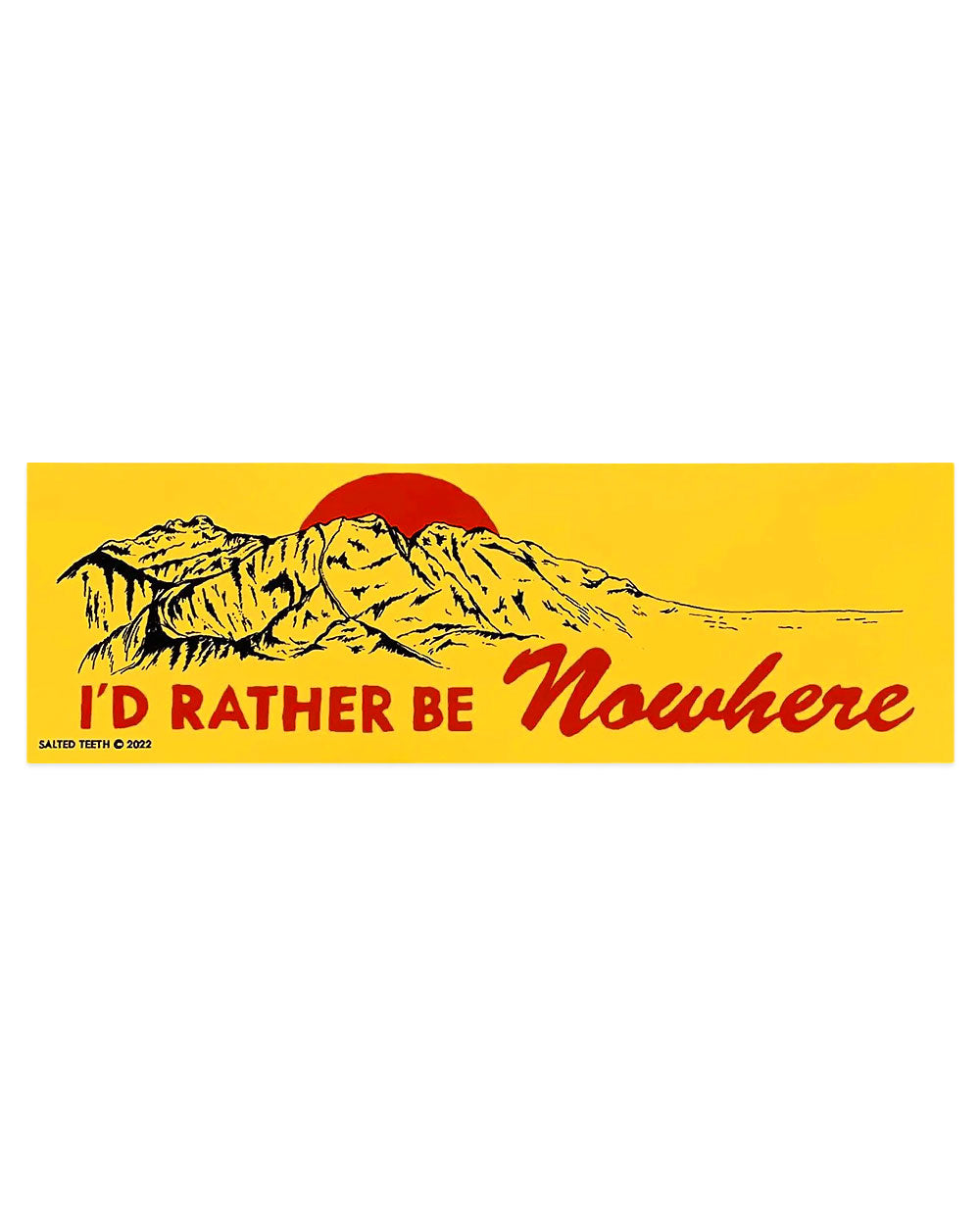 Yellow bumper sticker with mountains, red cap, and 'I'd Rather Be Nowhere' text