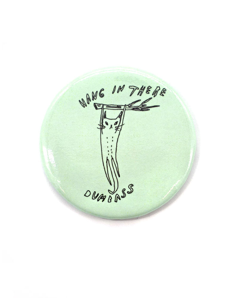 Hang In There, Dumbass Large Refrigerator Magnet-Stay Home Club-Strange Ways