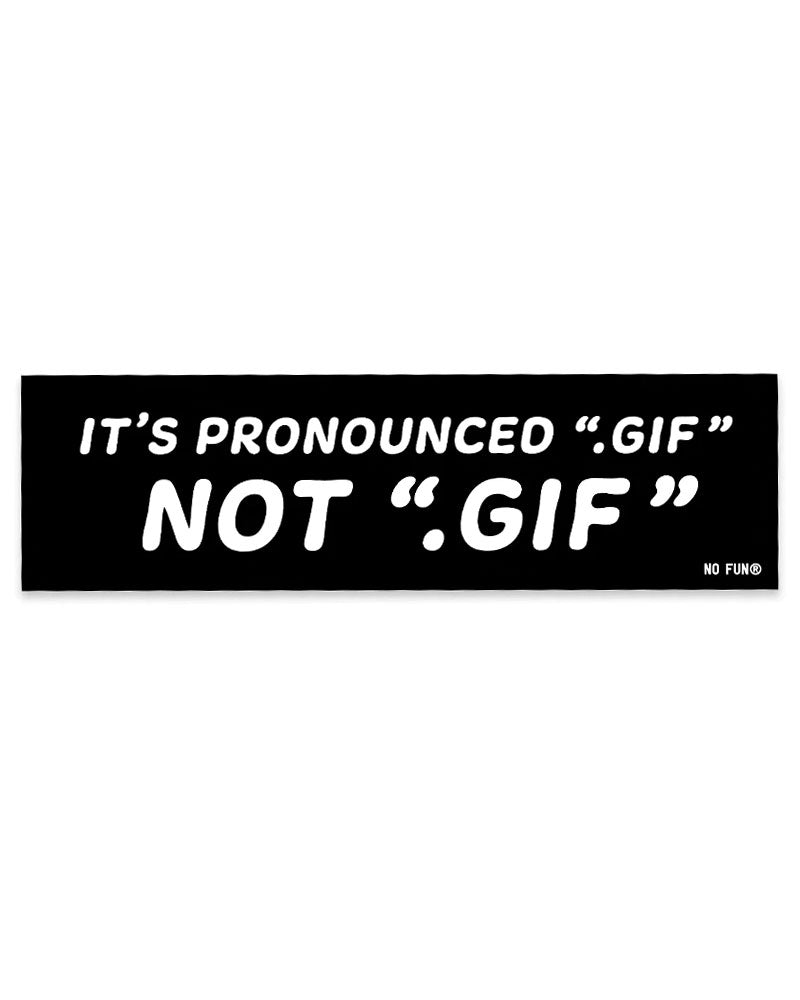 .GIF Debate Bumper Sticker-No Fun Press-Strange Ways