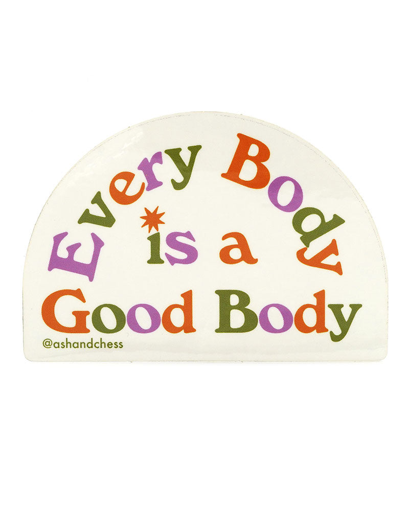 Every Body Is A Good Body Sticker-Ash + Chess-Strange Ways