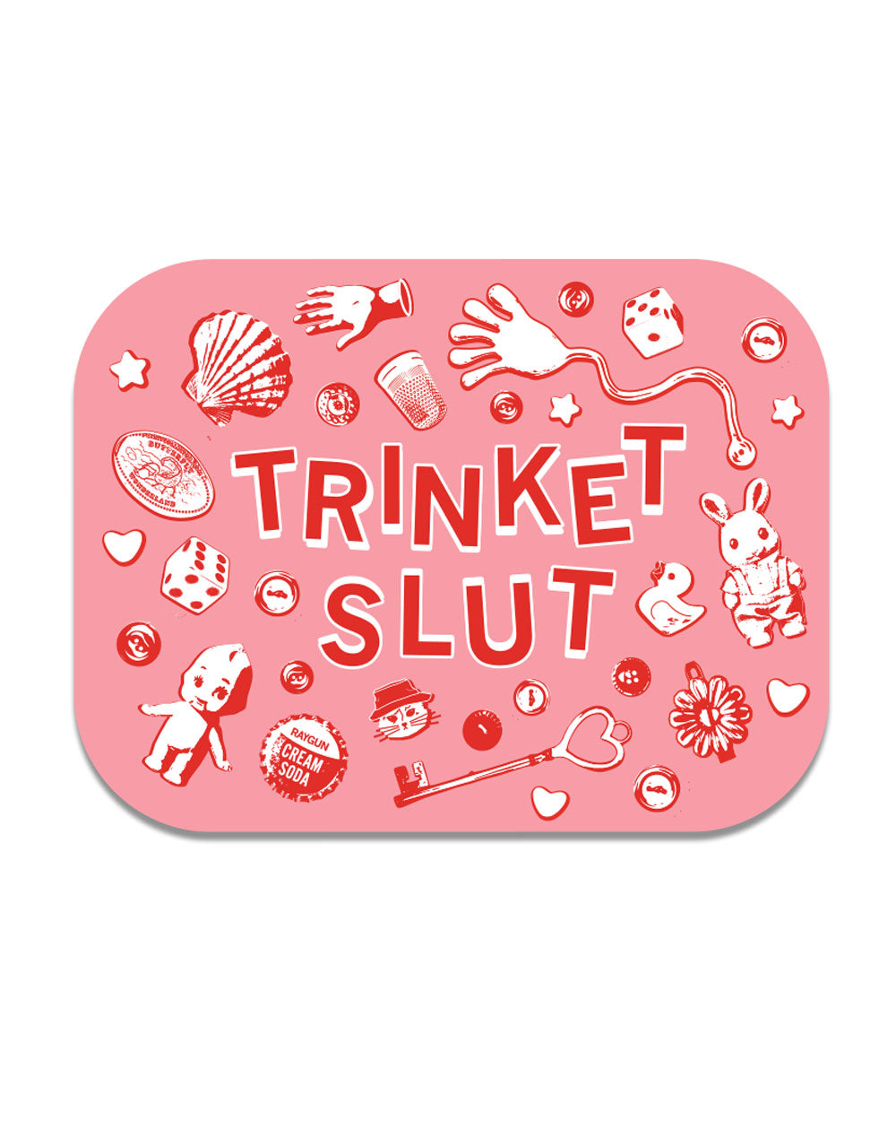 Trinket Slut Sticker-RAYGUN-Strange Ways