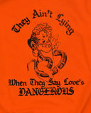Love Is Dangerous Unisex Shirt-Hungry Ghost Press-Strange Ways
