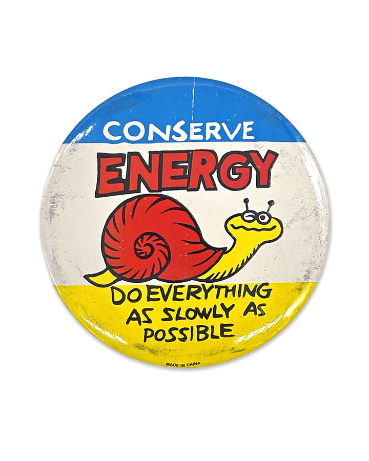 Conserve Energy X-Large Pinback Button (Vintage)-Strange Ways-Strange Ways
