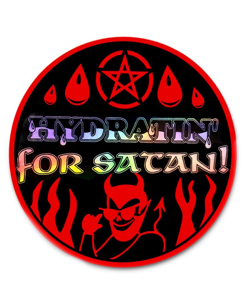 Hydratin' For Satan Holographic Sticker-Arcane Bullshit-Strange Ways