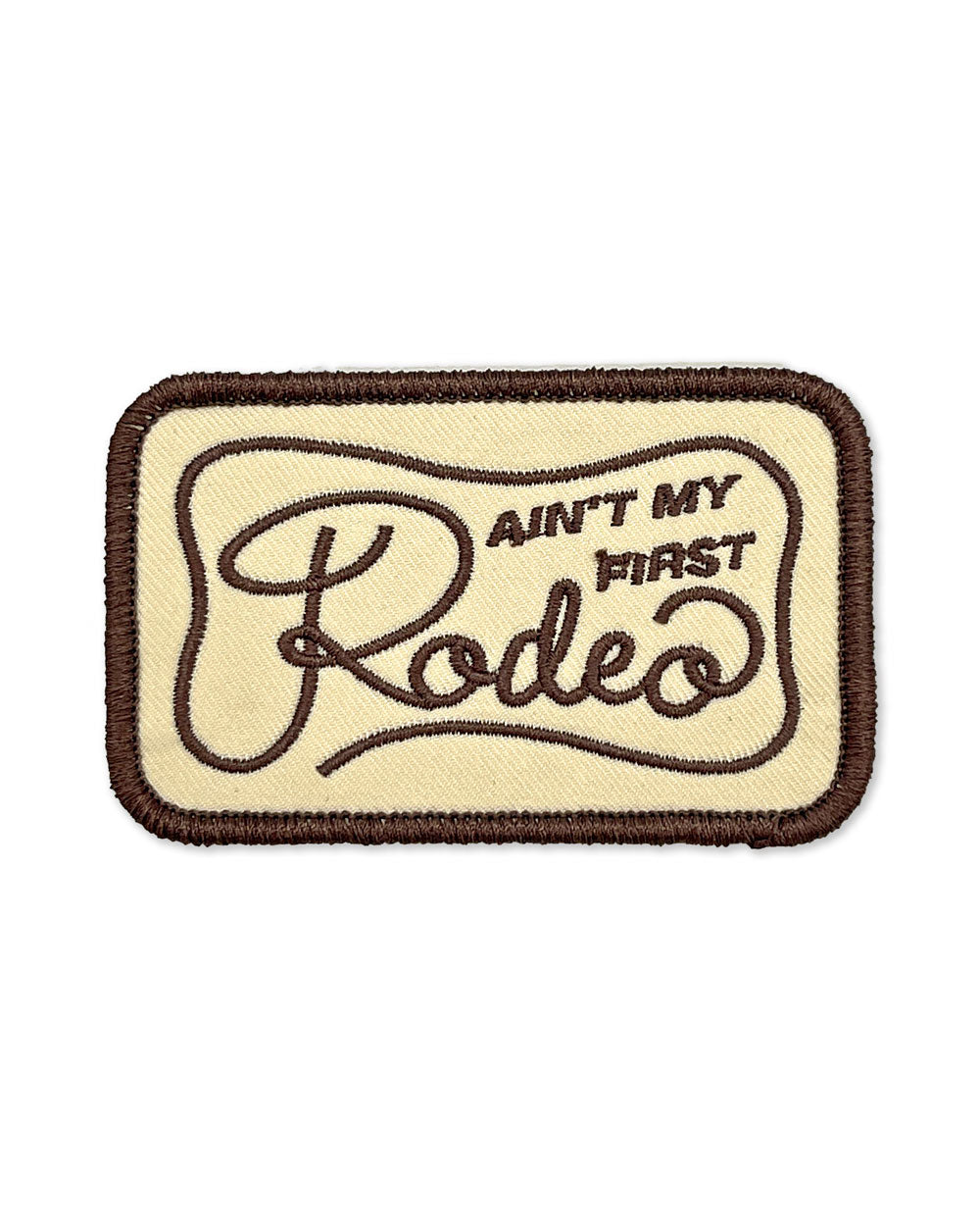 Not My First Rodeo Patch Ain't My First Rodeo Patch - Tan
