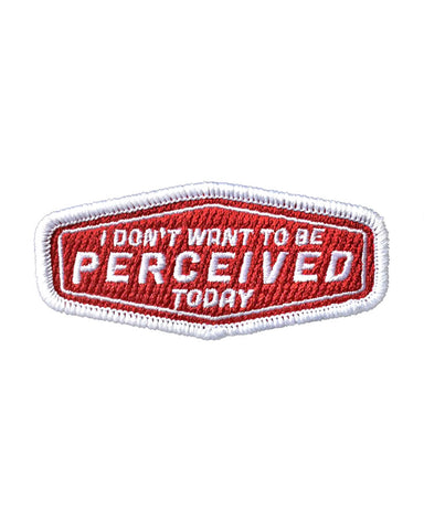 Don't Want To Be Perceived Patch