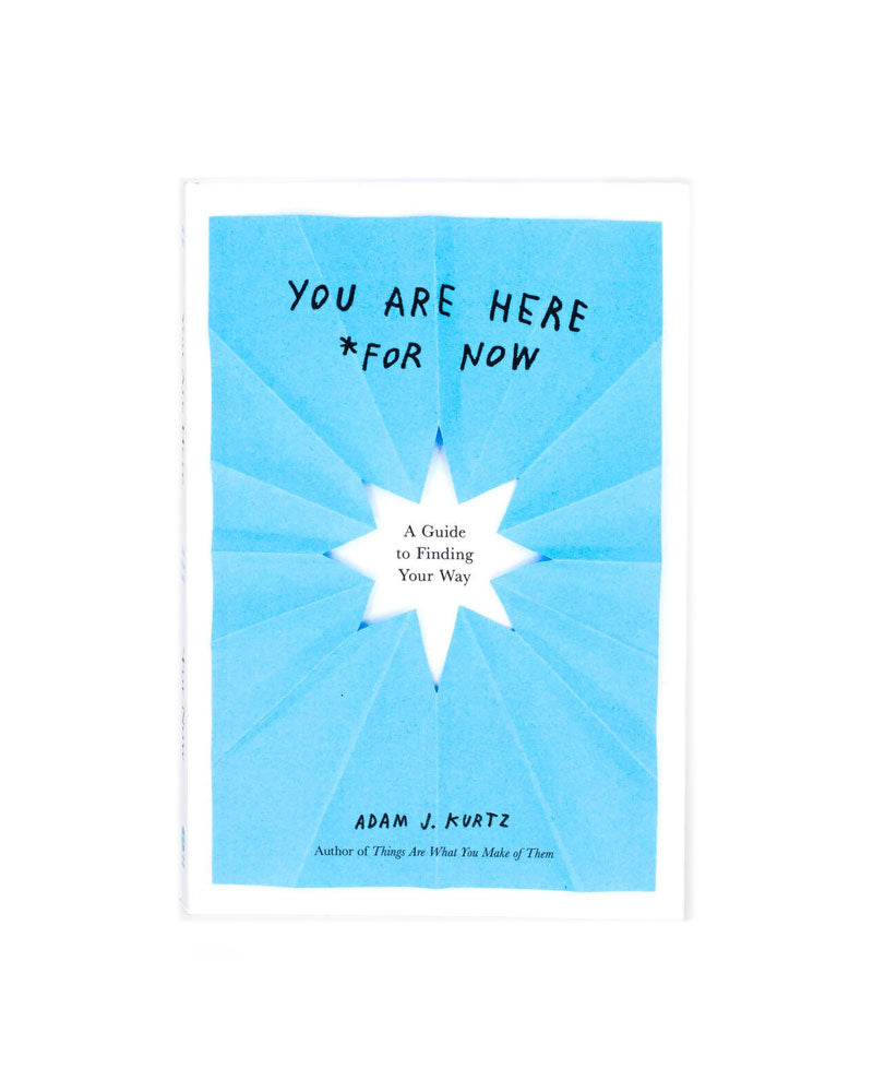 You Are Here (For Now): A Guide To Finding Your Way Book-Adam J. Kurtz-Strange Ways