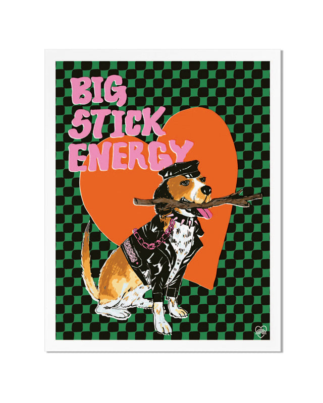Big Stick Energy Art Print (11" x 14")-Ash + Chess-Strange Ways