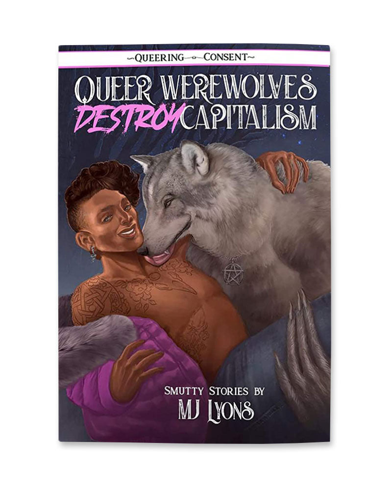 Queer Werewolves Destroy Capitalism Book: Smutty Stories-MJ Lyons-Strange Ways