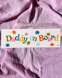 Daddy On Board Bumper Sticker-Ash + Chess-Strange Ways