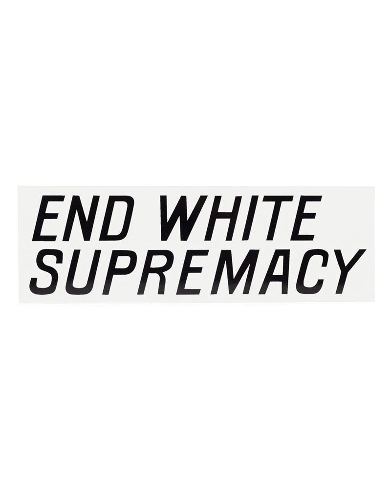 End White Supremacy Bumper Sticker-Nicole Lavelle-Strange Ways
