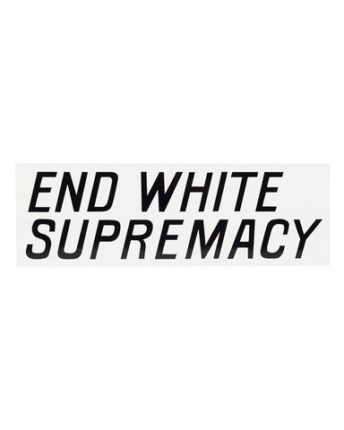 End White Supremacy Bumper Sticker