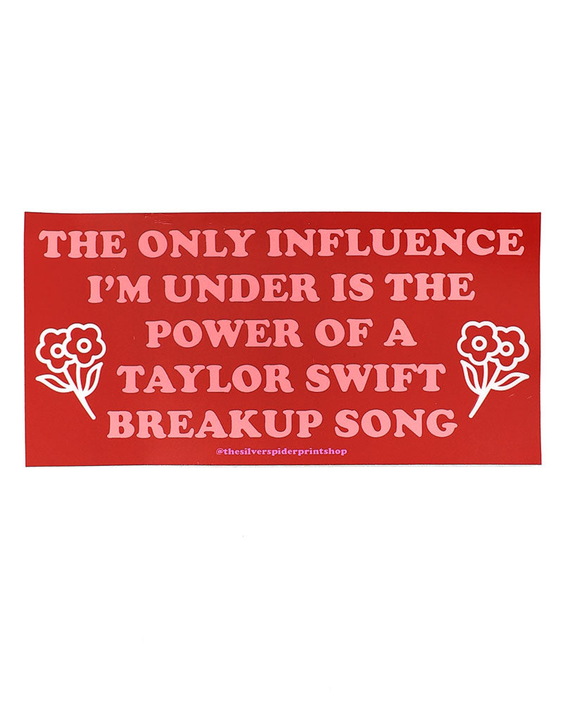 Under The Influence Of A Taylor Swift Breakup Song Bumper Sticker-The Silver Spider-Strange Ways