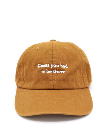 Guess You Had To Be There Dad Hat