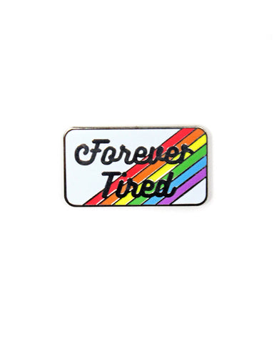 Forever Tired Pin