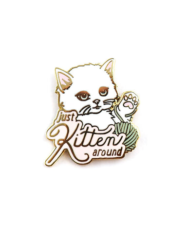 Just Kitten Around Pin