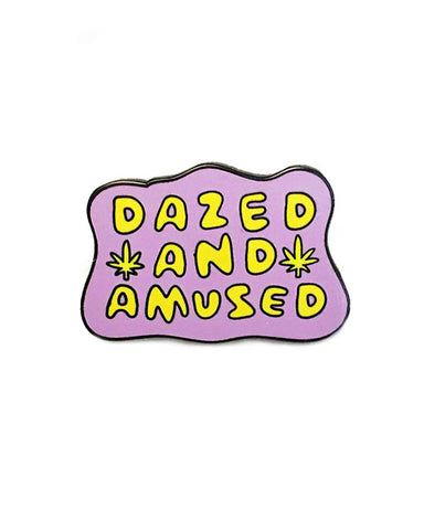 Dazed And Amused Pin
