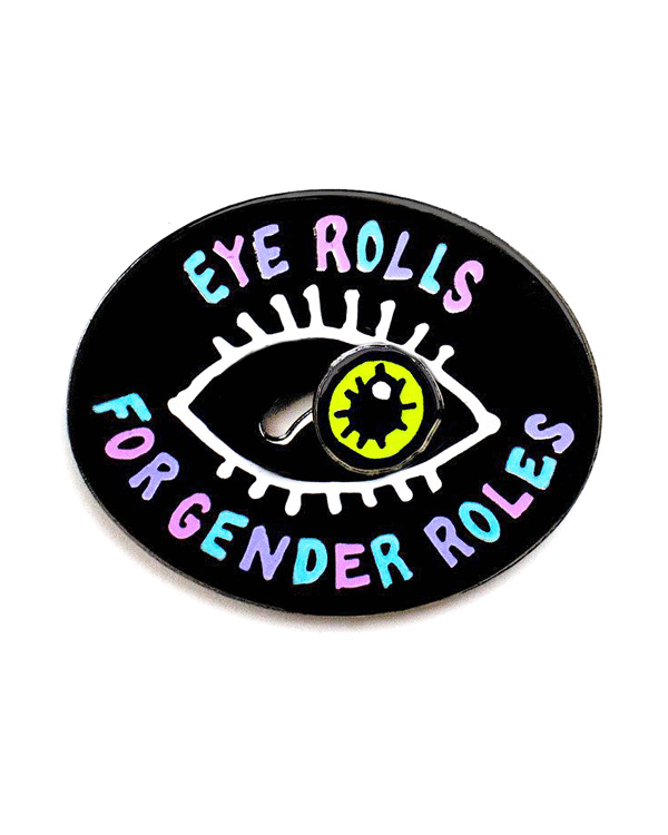 Eye Rolls For Gender Roles Moving Pin
