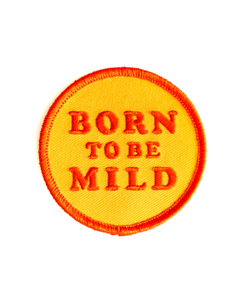 Born To Be Mild Patch-These Are Things-Strange Ways
