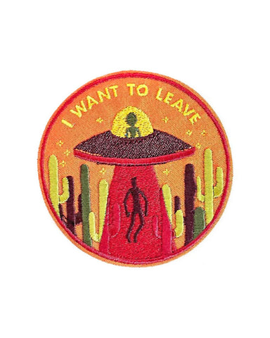 I Want To Leave UFO Patch